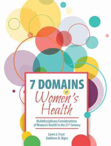 Cover image for 7 Domains of Women's Health: Multidisciplinary Considerations of Women's Health in the 21st Century