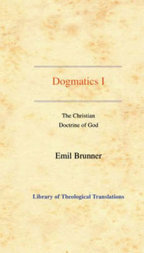 Cover image for Dogmatics: Volume I - The Christian Doctrine of God