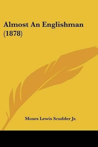 Cover image for Almost an Englishman (1878)