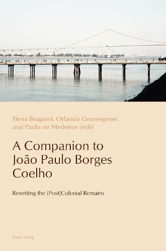 A Companion to Joao Paulo Borges Coelho: Rewriting the (Post)Colonial Remains