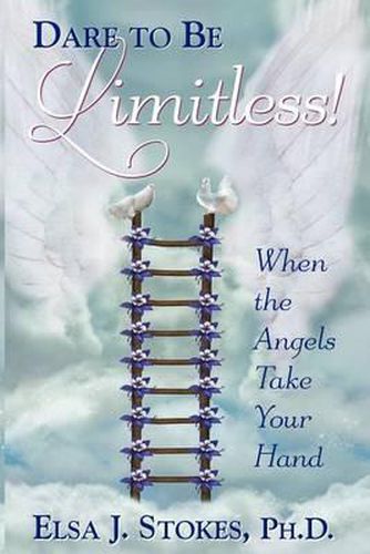 Cover image for Dare to be Limitless: When the Angels take your hand: Dare to be Limitless: When the Angels take your hand