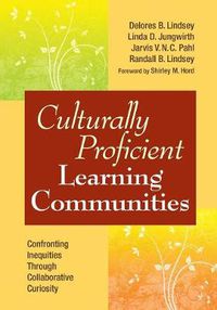 Cover image for Culturally Proficient Learning Communities: Confronting Inequities Through Collaborative Curiosity