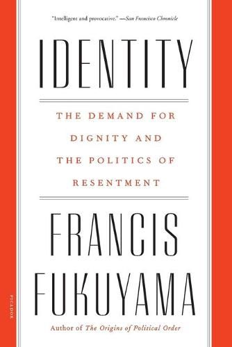 Cover image for Identity: The Demand for Dignity and the Politics of Resentment