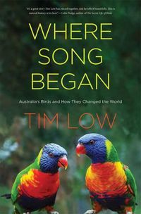 Cover image for Where Song Began: Australia's Birds and How They Changed the World