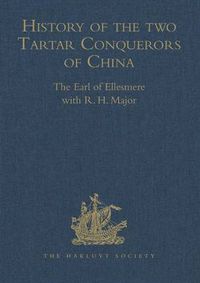 Cover image for History of the two Tartar Conquerors of China, including the two Journeys into Tartary of Father Ferdinand Verbiest in the Suite of the Emperor Kang-hi