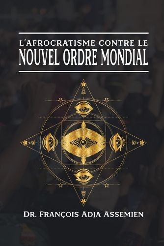 Cover image for L'Afrocratisme Contre Le Nouvel Ordre Mondial