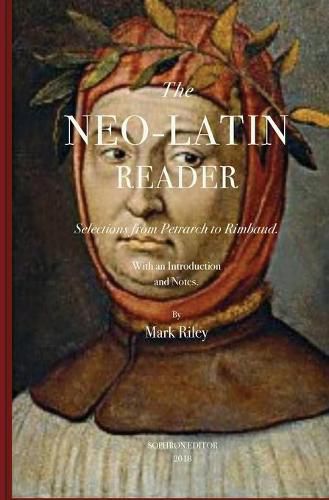 Cover image for The Neo-Latin Reader: : Selections from Petrarch to Rimbaud