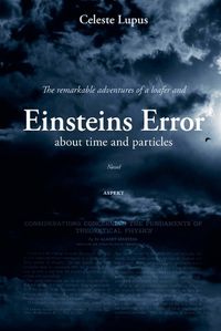 Cover image for The remarkable adventures of a loafer and about time and particles Einsteins Error