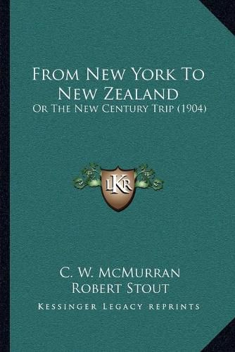 Cover image for From New York to New Zealand: Or the New Century Trip (1904)