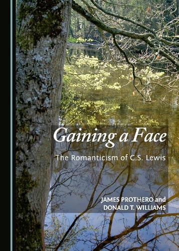 Gaining a Face: The Romanticism of C.S. Lewis