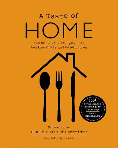 Cover image for A TASTE OF HOME: 120 Delicious Recipes from Leading Chefs and Celebrities