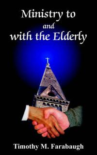 Cover image for Ministry to and with the Elderly