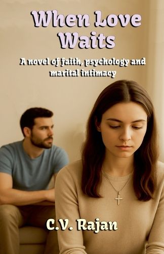 Cover image for When Love Waits (A Novel of faith, psychology and marital Intimacy)