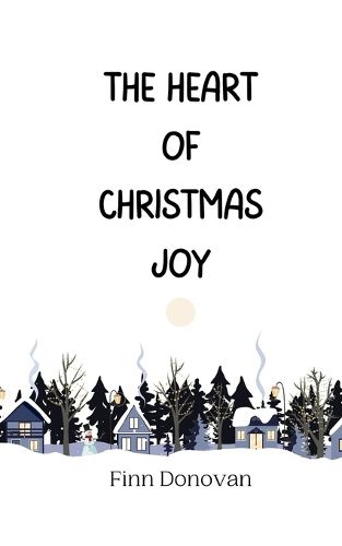 Cover image for The Heart of Christmas Joy