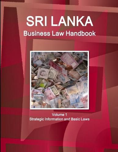 Cover image for Sri Lanka Business Law Handbook Volume 1 Strategic Information and Basic Laws