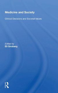 Cover image for Medicine and Society: Clinical Decisions and Societal Values