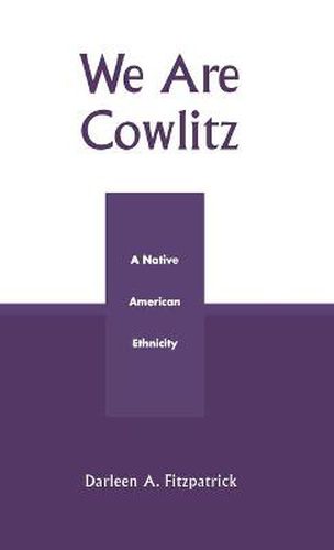 Cover image for We Are Cowlitz: A Native American Ethnicity