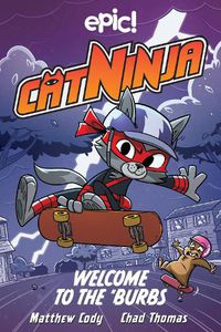 Cover image for Cat Ninja: Welcome to the 'Burbs