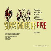 Cover image for Substance of Fire - Gender and Race in the College Classroom