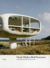 Cover image for Ulrich Muther Shell Structures: in Mecklenburg-Western Pomerania