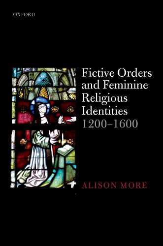 Cover image for Fictive Orders and Feminine Religious Identities, 1200-1600