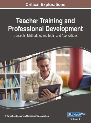 Cover image for Teacher Training and Professional Development: Concepts, Methodologies, Tools, and Applications, VOL 2