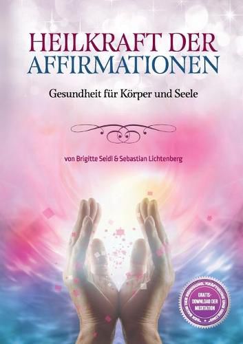 Cover image for Heilkraft der Affirmationen: Gesundheit fur Koerper und Geist