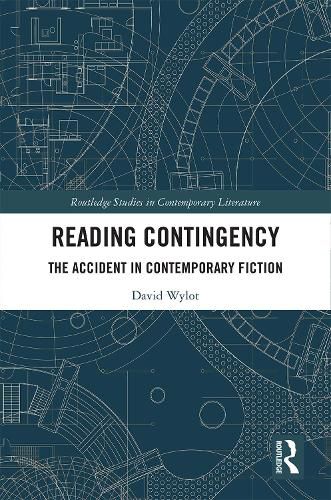 Cover image for Reading Contingency: The Accident in Contemporary Fiction