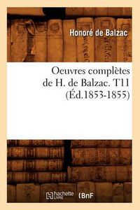 Cover image for Oeuvres Completes de H. de Balzac. T11 (Ed.1853-1855)