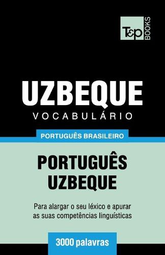 Vocabulario Portugues Brasileiro-Uzbeque - 3000 palavras