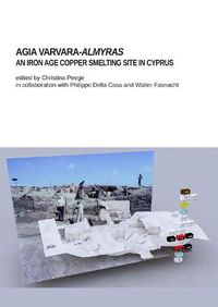 Cover image for Agia Varvara-Almyras: An Iron Age Copper Smelting Site in Cyprus