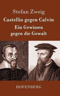 Cover image for Castellio gegen Calvin: Ein Gewissen gegen die Gewalt