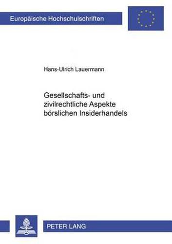Cover image for Gesellschafts- Und Zivilrechtliche Aspekte Boerslichen Insiderhandels