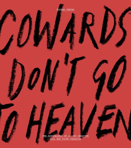 Cover image for Cowards Don't Go To Heaven