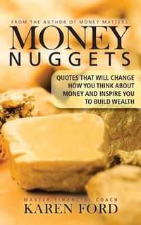 Cover image for Money Nuggets: Quotes That Will Change How You Think About Money and Inspire You to Build Wealth