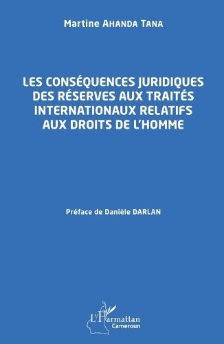 Cover image for Les consequences juridiques des reserves aux traites internationaux relatifs aux droits de l'homme