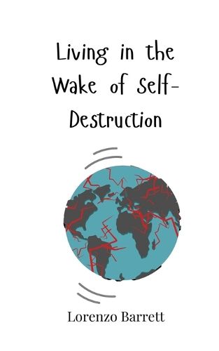 Cover image for Living in the Wake of Self-Destruction