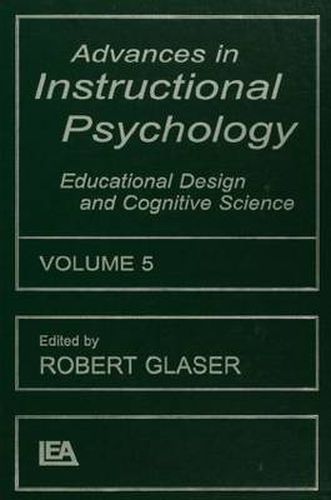 Cover image for Advances in instructional Psychology, Volume 5: Educational Design and Cognitive Science