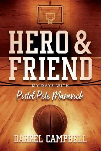 Cover image for Hero and Friend My Days With Pistol Pete Maravich