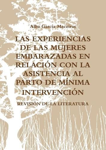 Cover image for Las Experiencias de Las Mujeres Embarazadas En Relacion Con La Asistencia Al Parto de Minima Intervencion. Revision de la Literatura.