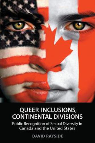 Cover image for Queer Inclusions, Continental Divisions: Public Recognition of Sexual Diversity in Canada and the United States