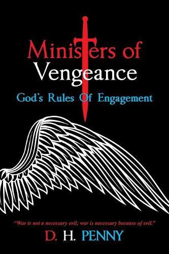 Cover image for Ministers of Vengeance: God's Rules of Engagement