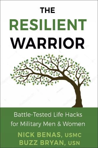 Resilient Warrior: The: Battle-Tested Life Hacks for Military Men & Women