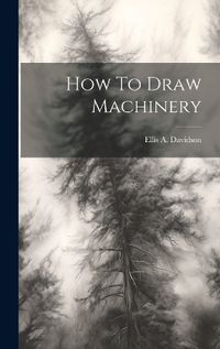 Cover image for How To Draw Machinery