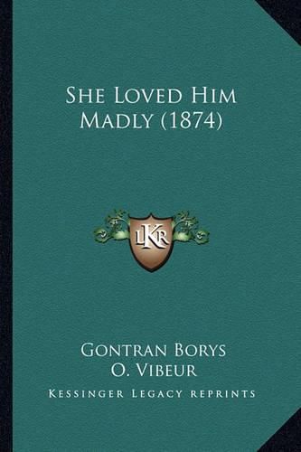 She Loved Him Madly (1874)