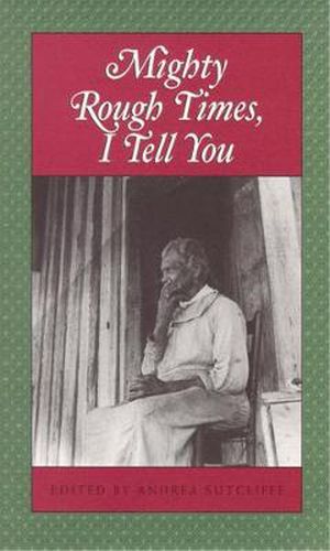 Cover image for Mighty Rough Times, I tell You: Personal Accounts of Slavery in Tennessee