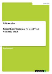 Cover image for Gedichtinterpretation: O Geist  Von Gottfried Benn