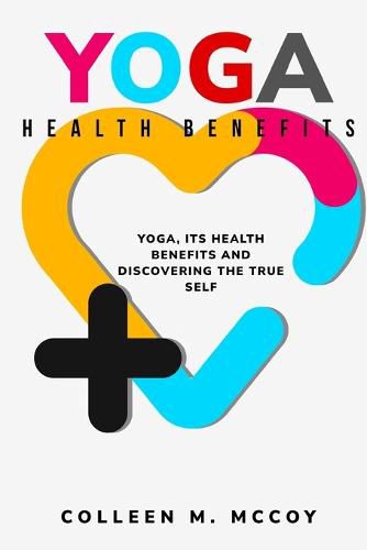 Cover image for Yoga, its health benefits and discovering the true self