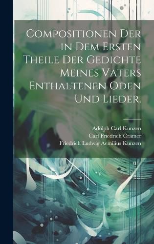 Cover image for Compositionen der in dem ersten Theile der Gedichte meines Vaters enthaltenen Oden und Lieder.