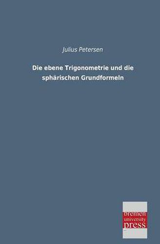 Cover image for Die Ebene Trigonometrie Und Die Spharischen Grundformeln